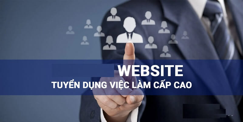 Website tuyển dụng việc làm cấp cao
