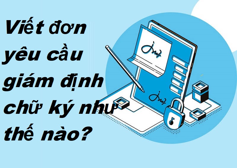 Bố cục của đơn xin giám định chữ ký