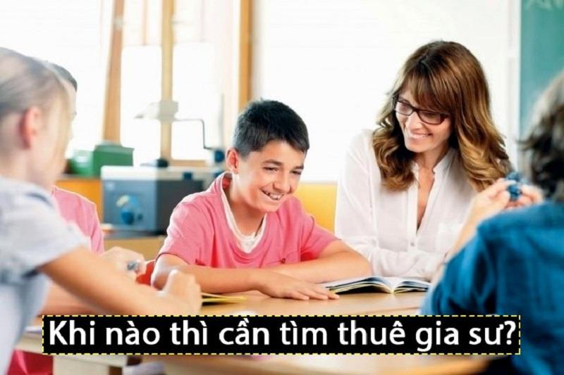 Khi nào cần tìm thuê gia sư