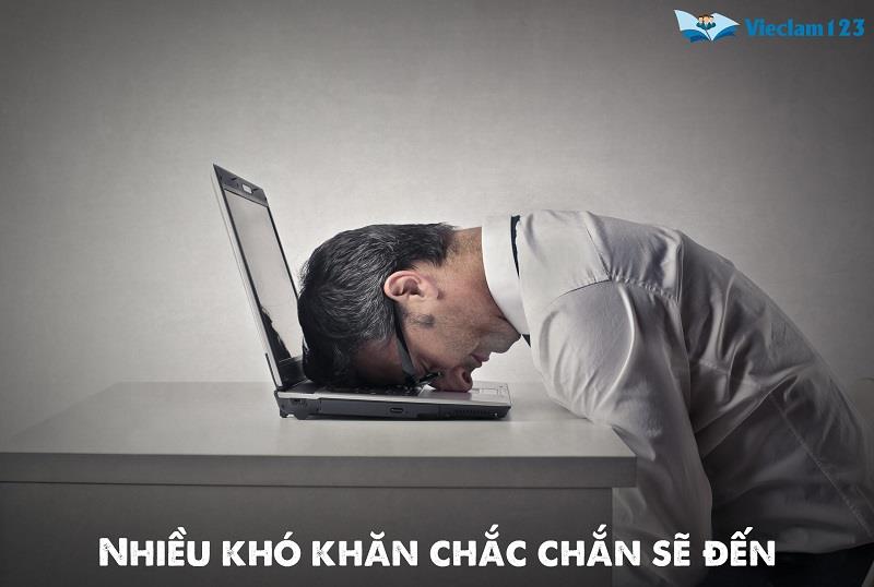 Nhiều khó khăn chắc chắn sẽ đến Nhiều khó khăn chắc chắn sẽ đến