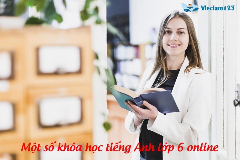 Một số khóa học tiếng Anh lớp 6 online Một số khóa học tiếng Anh lớp 6 online
