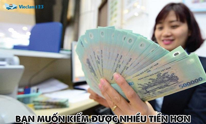 Bạn muốn kiếm được nhiều tiền hơn