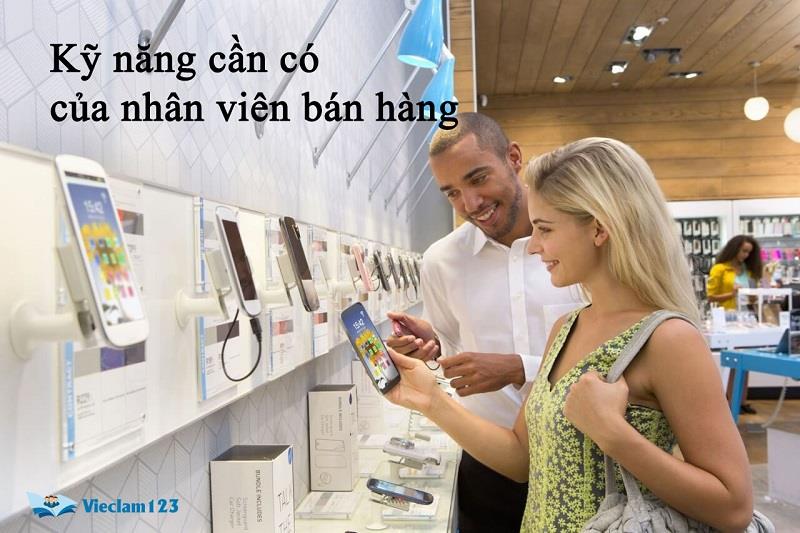 Kỹ năng cần có của nhân viên bán hàng
