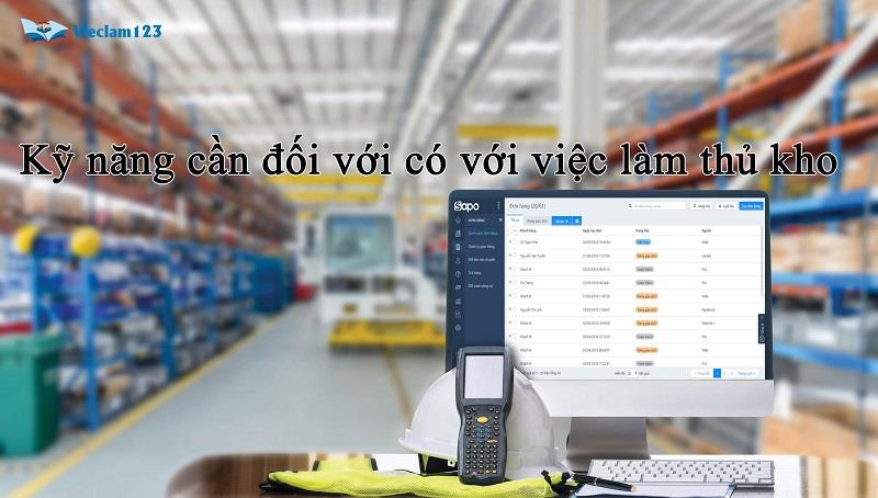 Kỹ năng cần có đối với việc làm thủ kho Kỹ năng cần có đối với việc làm thủ kho