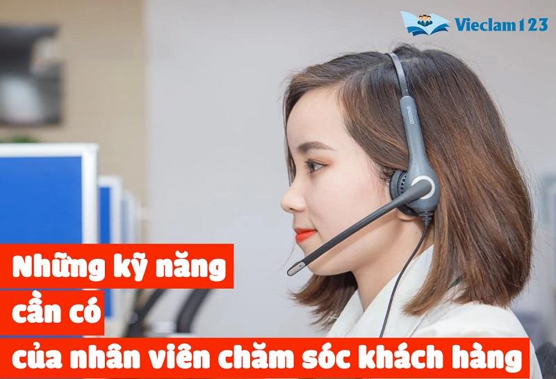 Những kỹ năng cần có của nhân viên chăm sóc khách hàng