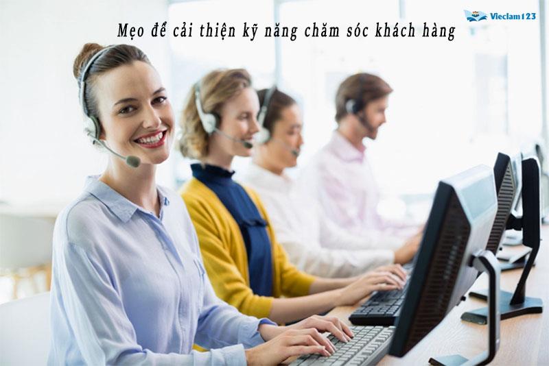 Kỹ năng cần có để làm chăm sóc khách hàng Kỹ năng cần có để làm chăm sóc khách hàng