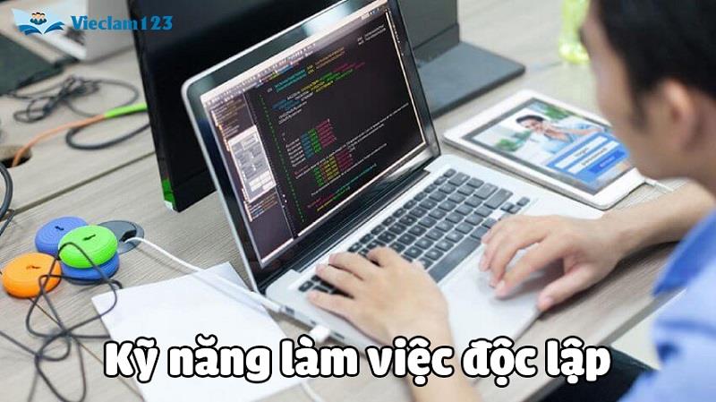Nhân viên IT cần phải có những kỹ năng làm việc độc lập