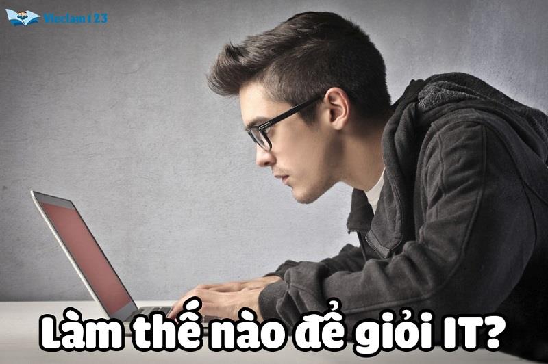 Cách để giỏi IT Cách để giỏi IT