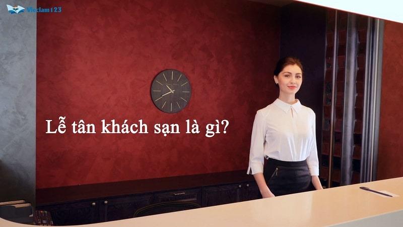 Lê tân khách sạn là gì?
