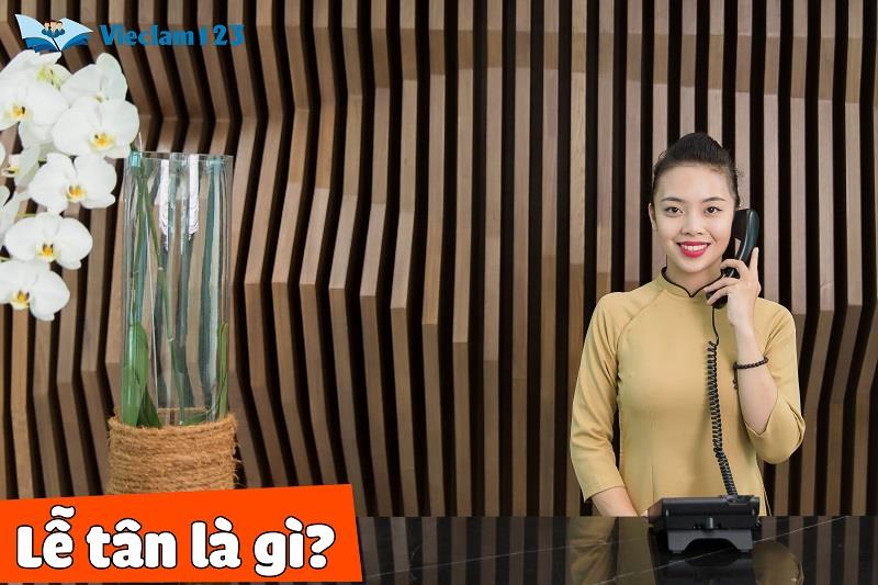 Tìm hiểu về lễ tân và công việc của lễ tân