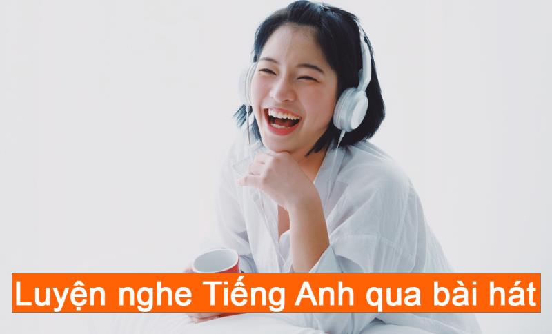 luyện nghe tiếng Anh qua bài hát