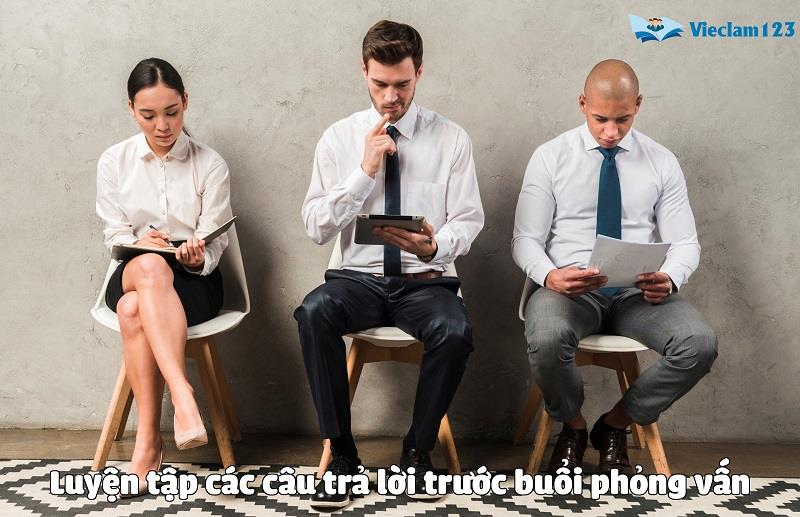 Luyện tập các câu trả lời đảm bảo thể hiện chúng một cách cụ thể