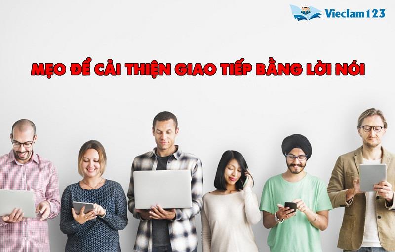Mẹo để cải thiện giao tiếp bằng lời nói Mẹo để cải thiện giao tiếp bằng lời nói