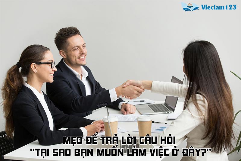 Các mẹo để trả lời câu hỏi Tại sao bạn muốn làm việc ở đây? Các mẹo để trả lời câu hỏi Tại sao bạn muốn làm việc ở đây?