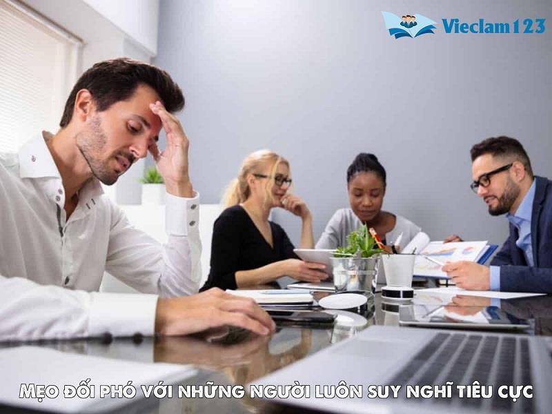 Mẹo đối phó với những người luôn suy nghĩ tiêu cực