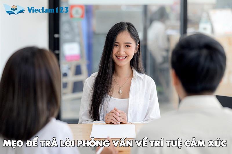 Mẹo để trả lời phỏng vấn về trí tuệ cảm xúc Mẹo để trả lời phỏng vấn về trí tuệ cảm xúc