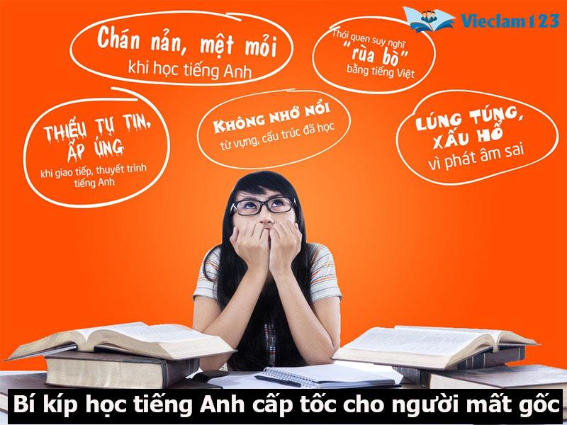 Học tiếng Anh cấp tốc cho người mất gốc Học tiếng Anh cấp tốc cho người mất gốc