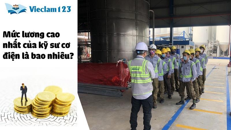 Mức lương cao nhất của kỹ sư cơ điện là bao nhiêu? Mức lương cao nhất của kỹ sư cơ điện là bao nhiêu?