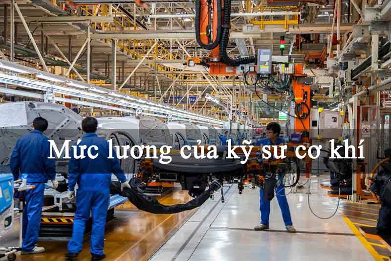 Mức lương của kỹ sư cơ khí