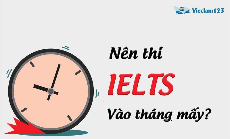 Nên thi IELTS vào tháng mấy