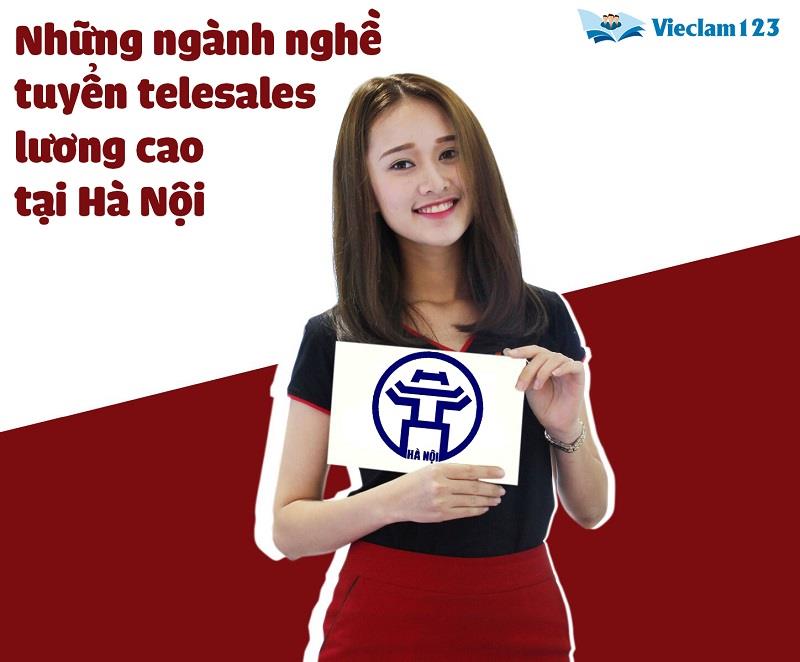 Những ngành nghề tuyển&nbsp;telesales lương cao tại Hà Nội