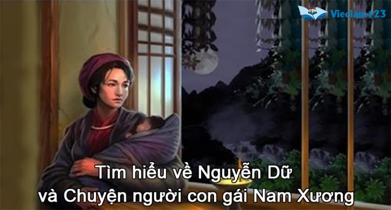 Tìm hiểu về Nguyễn Dữ và tác phẩm Chuyện người con gái Nam Xương Tìm hiểu về Nguyễn Dữ và tác phẩm Chuyện người con gái Nam Xương
