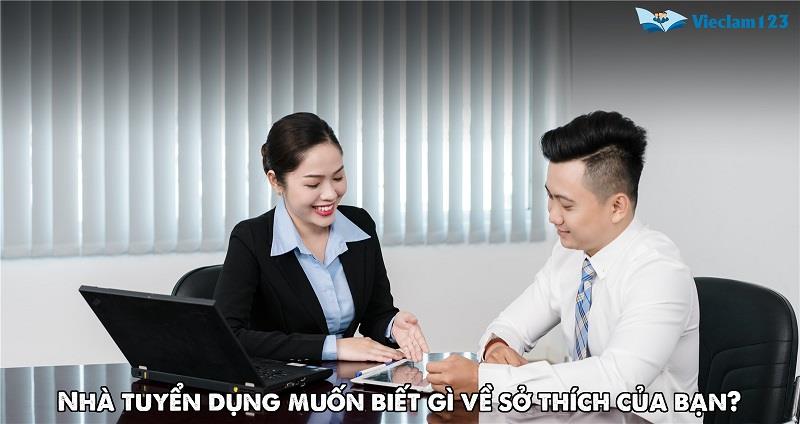 Nhà tuyển dụng muốn biết gì về sở thích của bạn? Nhà tuyển dụng muốn biết gì về sở thích của bạn?