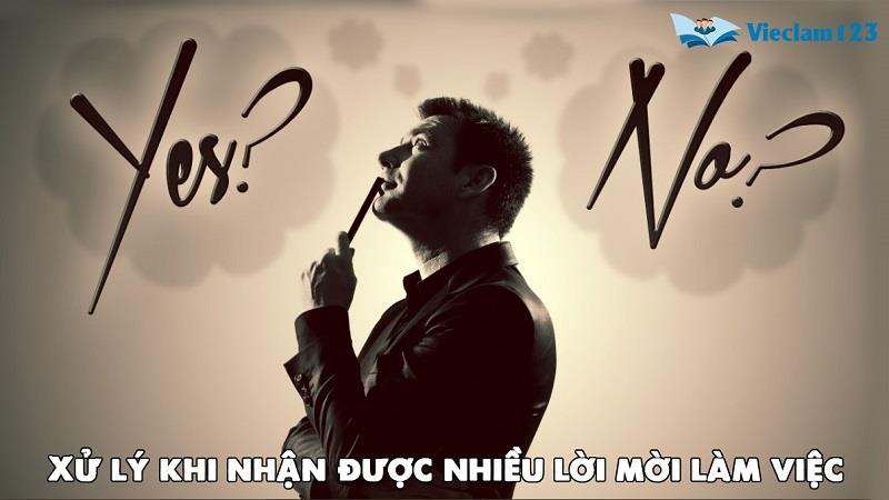 Xử lý khi nhận được nhiều lời mời làm việc cùng một lúc