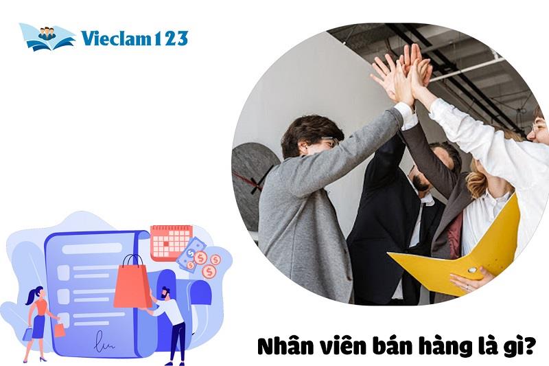 Tìm hiểu nhân viên bán hàng là làm gì? Tìm hiểu nhân viên bán hàng là làm gì?