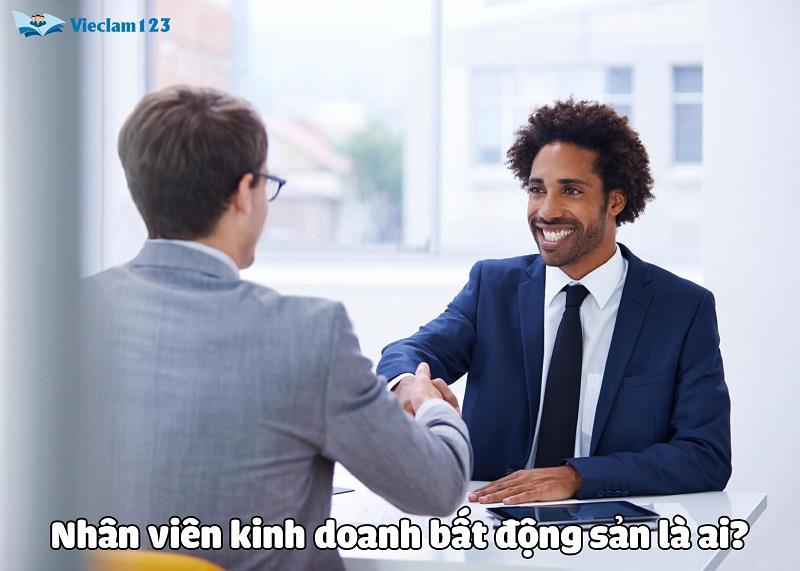 Nhân viên kinh doanh bất động sản là ai?