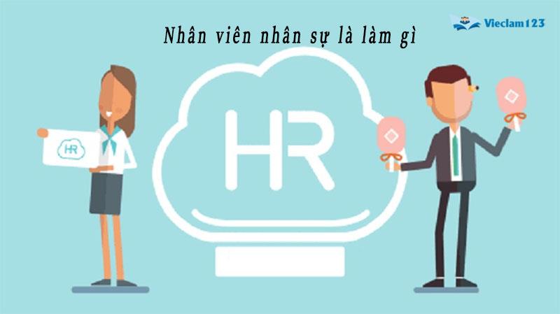 Nhân viên nhân sự là làm gì