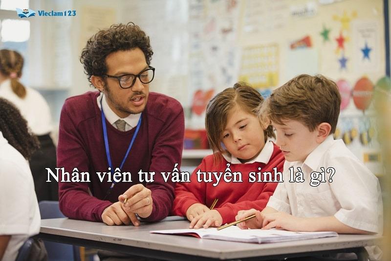 Nhân viên tư vấn tuyển sinh là gì?