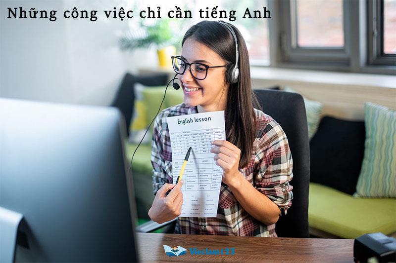 Những công việc chỉ cần tiếng Anh Những công việc chỉ cần tiếng Anh