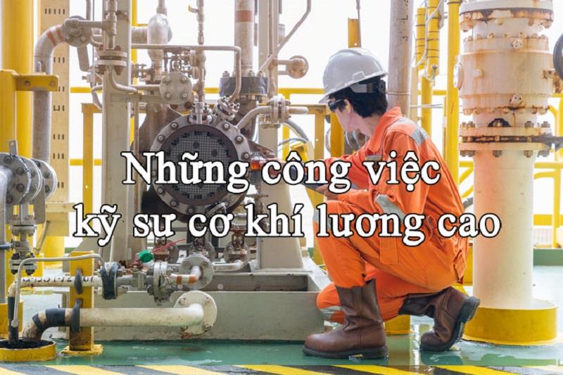 Những công việc kỹ sư cơ khí lương cao