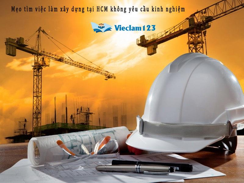 Những công việc xây dựng tại HCM không yêu cầu kinh nghiệm Những công việc xây dựng tại HCM không yêu cầu kinh nghiệm