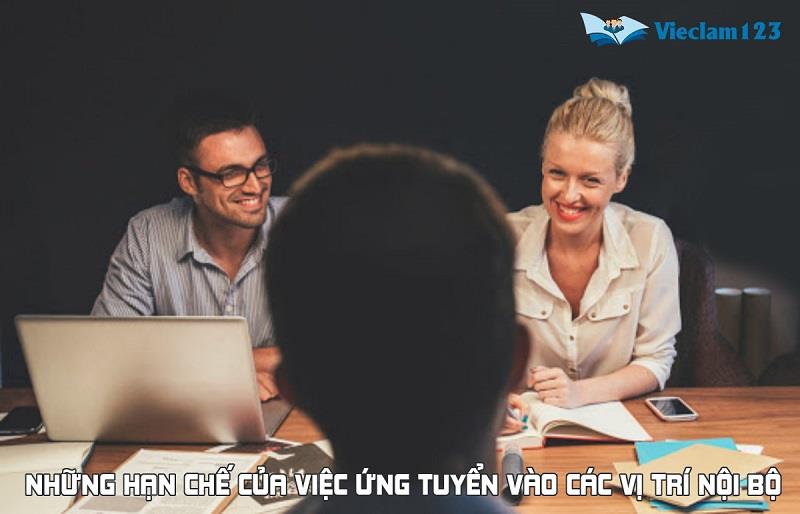 Những hạn chế của việc ứng tuyển vào các vị trí nội bộ trong công ty