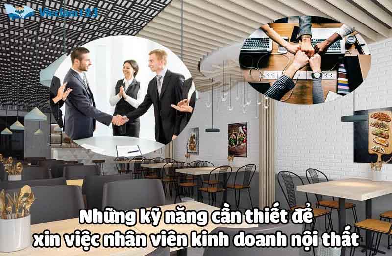 Những kỹ năng cần thiết để xin việc nhân viên kinh doanh nội thất Những kỹ năng cần thiết để xin việc nhân viên kinh doanh nội thất