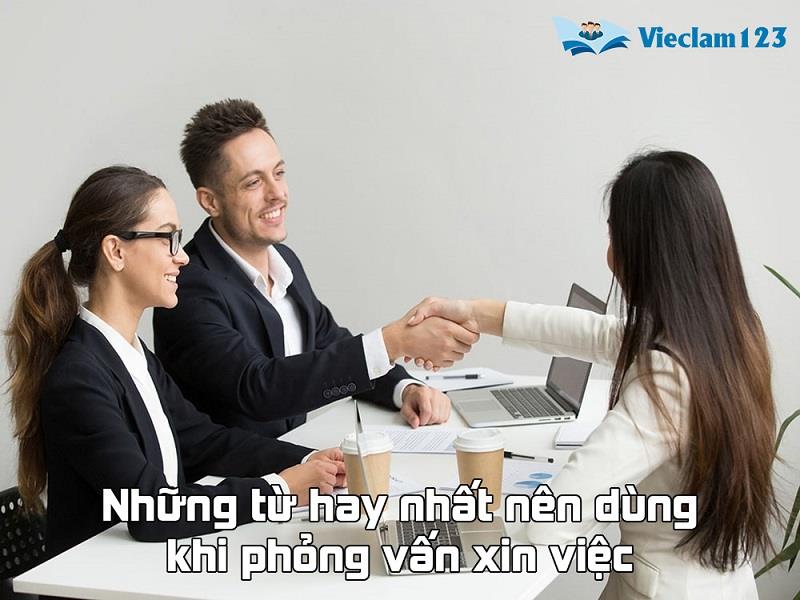 Những từ hay nhất nên dùng khi phỏng vấn 