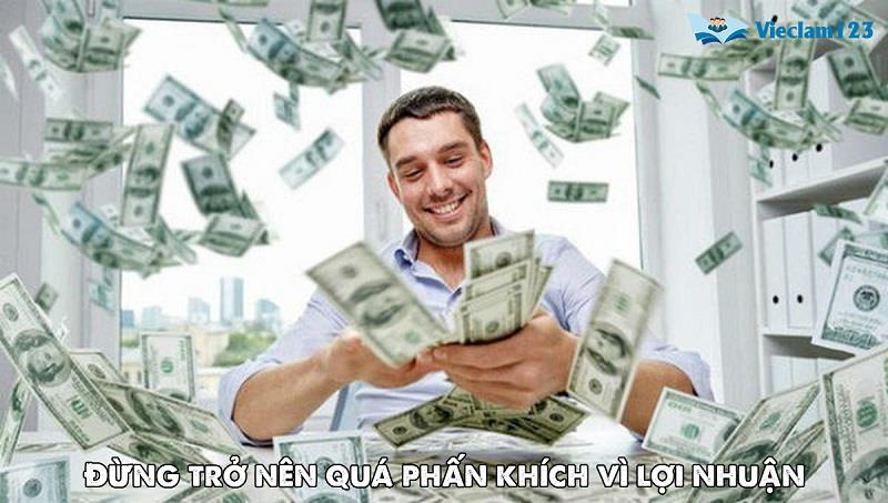 Đừng trở nên quá phấn khích vì lợi nhuận Đừng trở nên quá phấn khích vì lợi nhuận