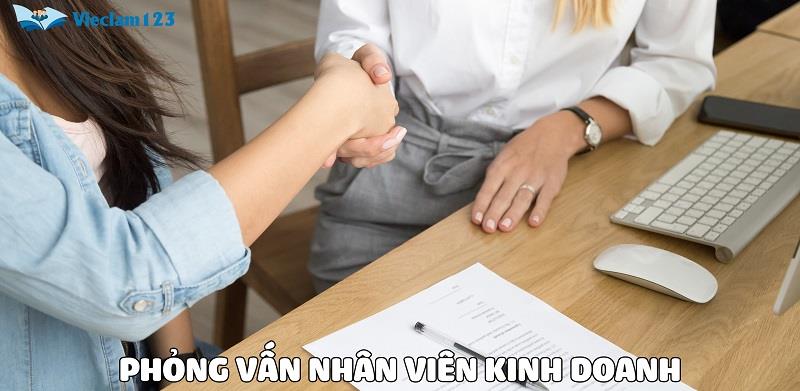 Câu hỏi phỏng vấn nhân viên kinh doanh Câu hỏi phỏng vấn nhân viên kinh doanh