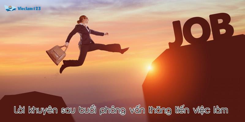 Lời khuyên sau buổi phỏng vấn thăng tiến việc làm