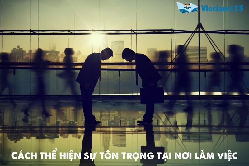 Ví dụ về cách thể hiện sự tôn trọng tại nơi làm việc Ví dụ về cách thể hiện sự tôn trọng tại nơi làm việc