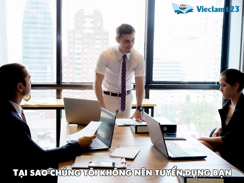 Cách trả lời câu hỏi phỏng vấn Tại sao chúng tôi không nên tuyển dụng bạn Cách trả lời câu hỏi phỏng vấn Tại sao chúng tôi không nên tuyển dụng bạn
