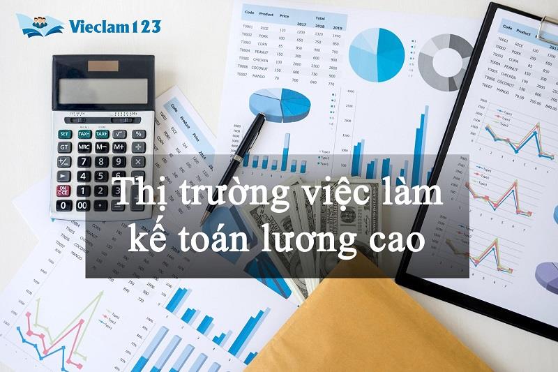 Thị trường việc làm kế toán lương cao Thị trường việc làm kế toán lương cao