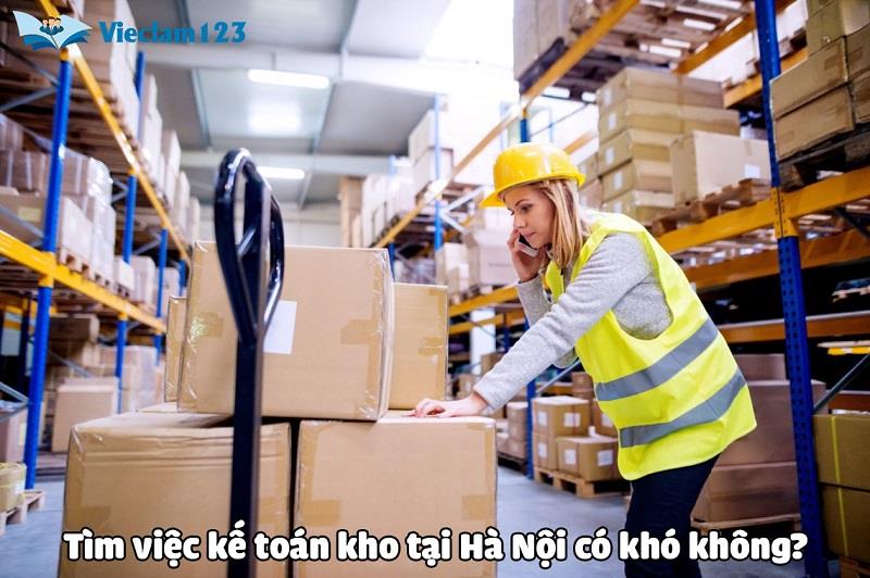 Tìm việc kế toán kho tại Hà Nội có khó không
