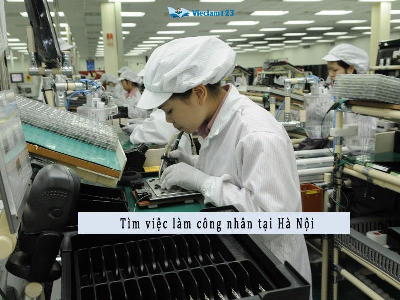 Tìm việc làm công nhân tại Hà Nội Tìm việc làm công nhân tại Hà Nội