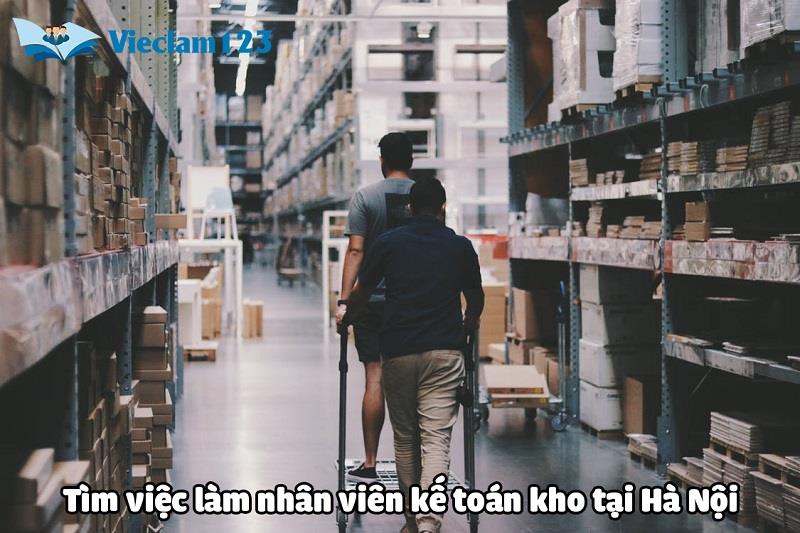 Tìm việc làm nhân viên kế toán kho tại Hà Nội trên trang Vieclam123.vn