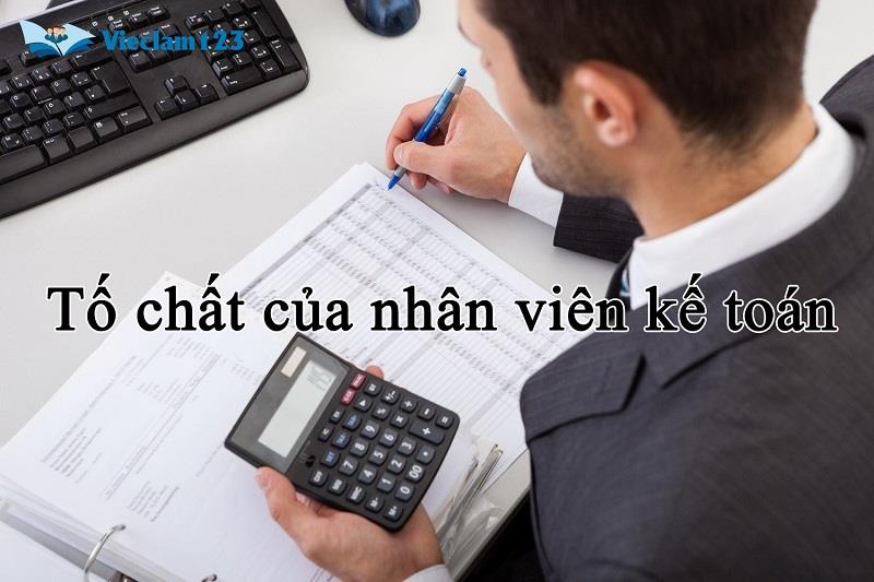 Tố chất của nhân viên kế toán Tố chất của nhân viên kế toán
