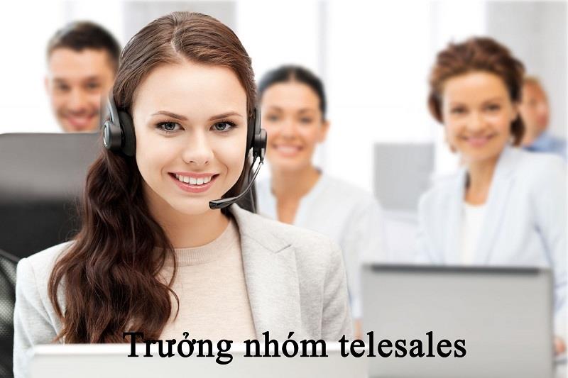 Trưởng nhóm telesales Trưởng nhóm telesales