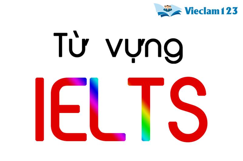 từ vựng IELTS từ vựng IELTS